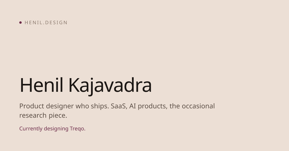 Henil Kajavadra · Product designer who ships